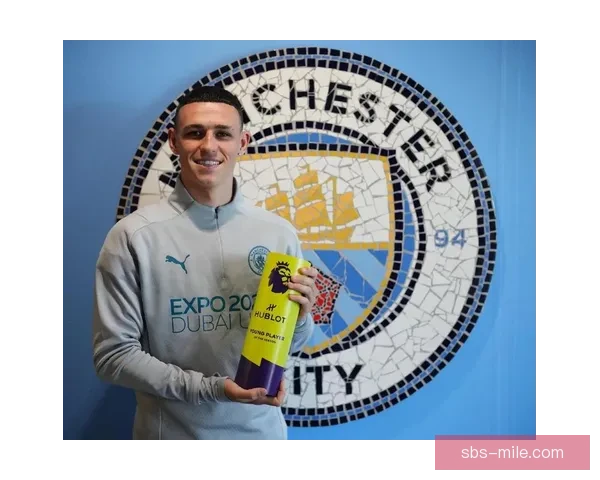 福登荣获曼城二月最佳球员奖 赛季表现持续亮眼